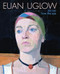 Euan Uglow (An Arc from the Eye) by Fay Blanchard, Anthony Spira, 9781781301388