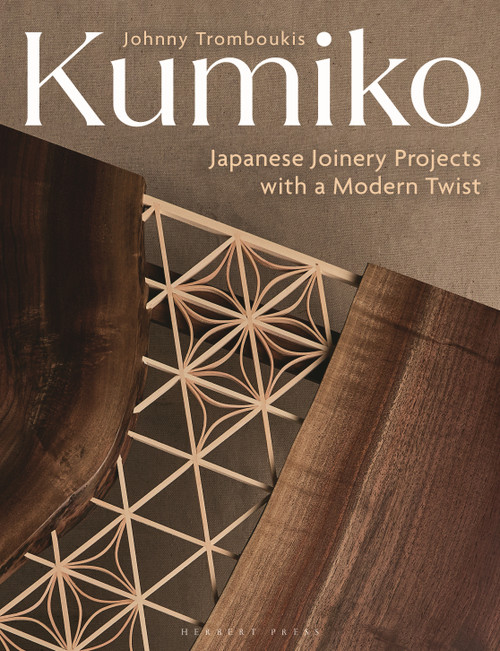 Kumiko (Japanese Joinery Projects with a Modern Twist) by Johnny Tromboukis, 9781789943825