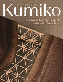 Kumiko (Japanese Joinery Projects with a Modern Twist) by Johnny Tromboukis, 9781789943825