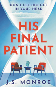 His Final Patient (the chilling psychological thriller full of twists that will grip you from start to finish in 2026) by J.S. Monroe, 9781801109437