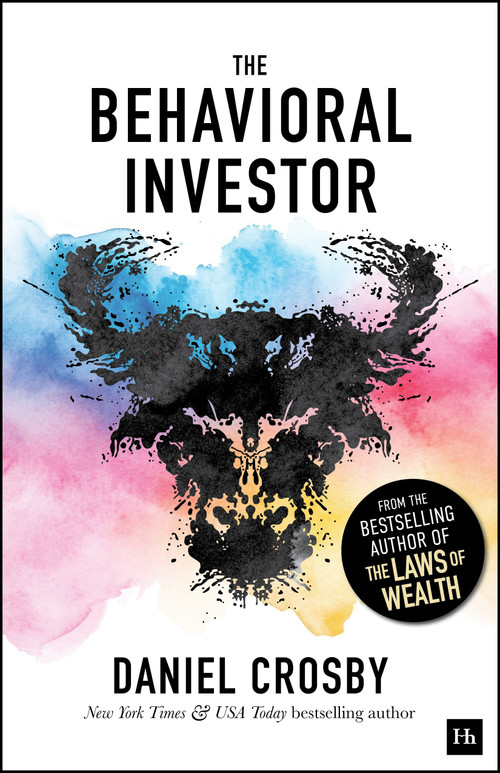 The Behavioral Investor (How psychology shapes wealth, risk, and investment decisions) - 9781804094341 by Doctor Daniel Crosby, 9781804094341