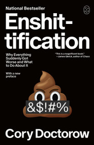 Enshittification (Why Everything Suddenly Got Worse and What to Do About It) - 9781250448194 by Cory Doctorow, 9781250448194