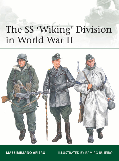 The SS 'Wiking' Division in World War II by Massimiliano Afiero, Ramiro Bujeiro, 9781472875129