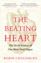 The Beating Heart (The Art and Science of Our Most Vital Organ) - 9781837931774 by Robin Choudhury, 9781837931774
