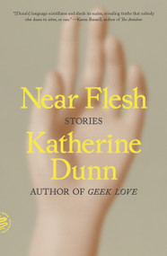 Near Flesh (Stories) - 9781250448231 by Katherine Dunn, 9781250448231