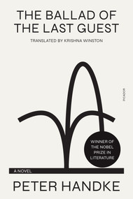 The Ballad of the Last Guest (A Novel) - 9781250448316 by Peter Handke, Krishna Winston, 9781250448316