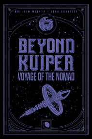 Beyond Kuiper (The Voyage Of The Nomad) by Matthew Medney, John Connelly, 9781962594752