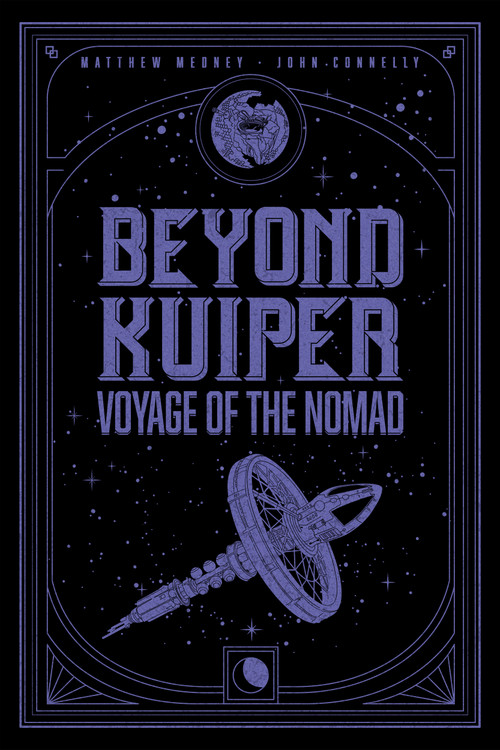 Beyond Kuiper (The Voyage Of The Nomad) by Matthew Medney, John Connelly, 9781962594752