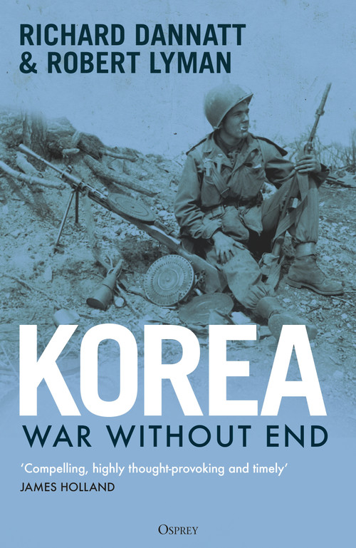 Korea (War Without End) - 9781472869746 by Richard Dannatt, Robert Lyman, 9781472869746