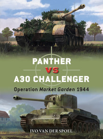 Panther vs A30 Challenger (Operation Market Garden 1944) by Ivo van der Speel, Edouard A. Groult, 9781472874009