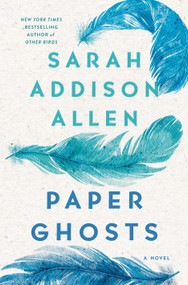 Paper Ghosts (A Novel) by Sarah Addison Allen, 9781250283429