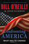 Confronting America (What Has to Change) by Bill O'Reilly, Josh Hammer, 9781250374073