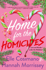 Home for the Homicides (A Holly & Mark Mystery) by Elle Cosimano, Hannah Morrissey, 9781250413352