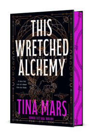This Wretched Alchemy (Ruinous Fate Saga: Book One) by Tina Mars, 9781250456564