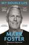 My Double Life by Mark Foster, Clare Balding, 9781399425162