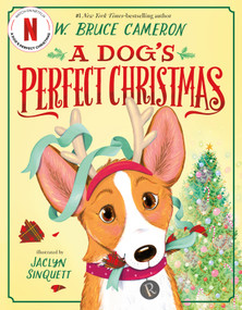 A Dog's Perfect Christmas: A Picture Book by W. Bruce Cameron, Jaclyn Sinquett, 9781250463975