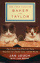 The True Tails of Baker and Taylor (The Library Cats Who Left Their Pawprints on a Small Town . . . and the World) by Jan Louch, Lisa Rogak, 9781250190093