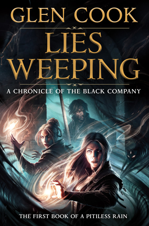 Lies Weeping (Book One of A Pitiless Rain, a Chronicle of the Black Company) - 9781250398017 by Glen Cook, 9781250398017