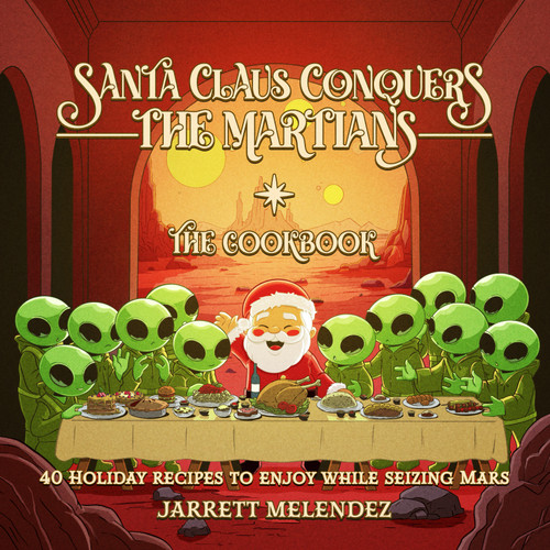 Santa Clause Conquers The Martians by Jarrett Melendez, 9781962594745