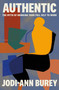 Authentic (The Myth of Bringing Your Full Self to Work) - 9781250882882 by Jodi-Ann Burey