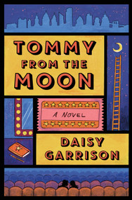 Tommy from the Moon (A Novel) by Daisy Garrison, 9781250348685