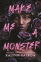 Make Me a Monster - 9781547621309 by Kalynn Bayron, 9781547621309
