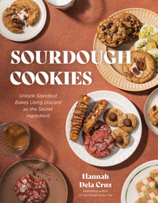 Sourdough Cookies (Unlock Standout Bakes Using Discard as the Secret Ingredient) by Hannah Dela Cruz, 9798890035073