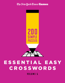 New York Times Games Essential Easy Crosswords Volume 5 (200 Simple Puzzles) by The New York Times, Will Shortz, 9781250444554