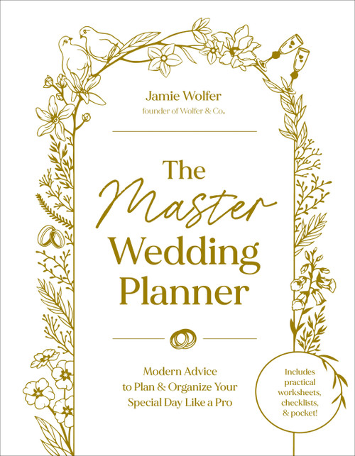 The Master Wedding Planner (Modern Advice to Plan & Organize Your Special Day Like a Pro) by Jamie Wolfer, 9798890035813