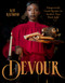 Devour (Dangerously Good Recipes to Awaken Your Dark Side) by Kay Raymond, 9798890036049