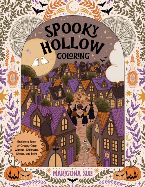 Spooky Hollow Coloring (Explore a Town of Creepy-Cute Witches, Skeletons, Ghosts, and More) by Marigona Suli, 9798890035110