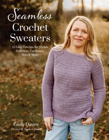Seamless Crochet Sweaters (15 Easy Patterns for Stylish Pullovers, Cardigans, Tees & More) by Emily Davies, 9798890035295