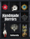 Handmade Horrors (40 Upcycled Oddities Crafted from Spare Parts and Strange Ideas) by Rachel Bennick, 9798890035356