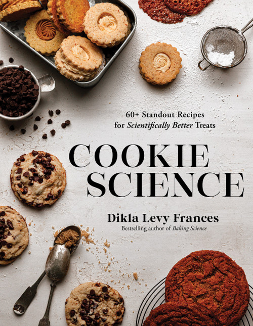 Cookie Science (60+ Standout Recipes for Scientifically Better Treats) by Dikla Levy Frances, 9798890035196