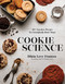 Cookie Science (60+ Standout Recipes for Scientifically Better Treats) by Dikla Levy Frances, 9798890035196