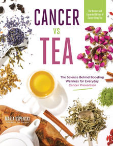 Cancer vs Tea (The Science Behind Boosting Wellness for Everyday Cancer Prevention) by Maria Uspenski, 9798890035479