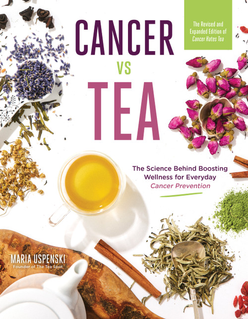 Cancer vs Tea (The Science Behind Boosting Wellness for Everyday Cancer Prevention) by Maria Uspenski, 9798890035479