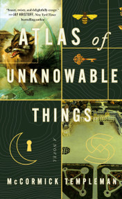 Atlas of Unknowable Things (A Novel) - 9781250393517 by McCormick Templeman