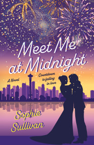 Meet Me at Midnight (A Novel) by Sophie Sullivan, 9781250910660