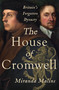 The House of Cromwell (Britain's Forgotten Dynasty) by Miranda Malins, 9781250345622