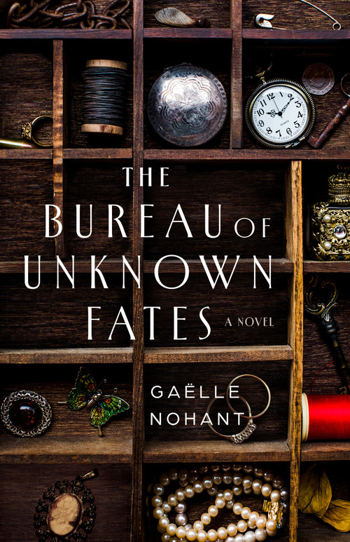The Bureau of Unknown Fates by Gaëlle Nohant, 9781250458292