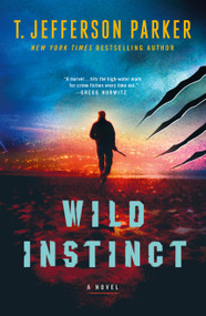 Wild Instinct (A Novel) by T. Jefferson Parker, 9781250907936