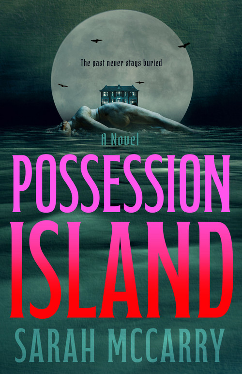 Possession Island (A Novel) by Sarah McCarry, 9781250326645