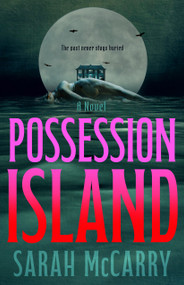 Possession Island (A Novel) by Sarah McCarry, 9781250326645