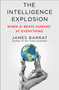 The Intelligence Explosion (When AI Beats Humans at Everything) - 9781250355041 by James Barrat, 9781250355041