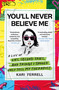 You'll Never Believe Me (A Life of Lies, Second Tries, and Things I Should Only Tell My Therapist) - 9781250896834 by Kari Ferrell, 9781250896834