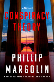 Conspiracy Theory (A Thriller) by Phillip Margolin, 9781250356925