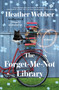 The Forget-Me-Not Library (A Novel) - 9781250369291 by Heather Webber