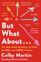 But What About . . . (The Most Asked Questions on Faith, the Bible, and LGBTQ Inclusion) by Colby Martin, 9781250429872