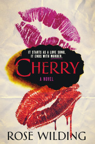 Cherry (A Novel) by Rose Wilding, 9781250886965
